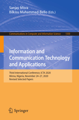 Information and Communication Technology and Applications: Third International Conference, ICTA 2020, Minna, Nigeria, November 24–27, 2020, Revised ... in Computer and Information Science)