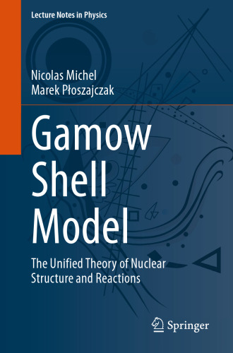 Gamow Shell Model: The Unified Theory of Nuclear Structure and Reactions
