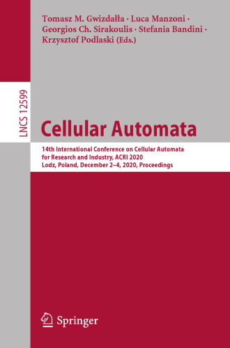 Cellular Automata: 14th International Conference on Cellular Automata for Research and Industry, ACRI 2020, Lodz, Poland, December 2–4, 2020, Proceedings