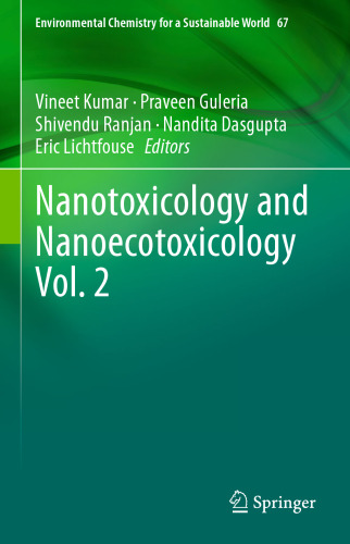 Nanotoxicology and Nanoecotoxicology Vol. 2 (Environmental Chemistry for a Sustainable World, 67)