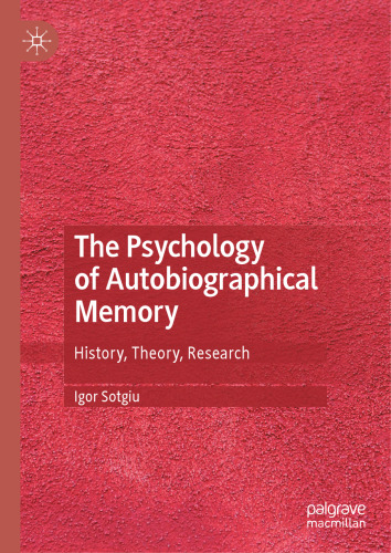 The Psychology of Autobiographical Memory: History, Theory, Research