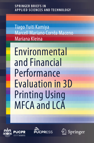 Environmental and Financial Performance Evaluation in 3D Printing Using MFCA and LCA (SpringerBriefs in Applied Sciences and Technology)