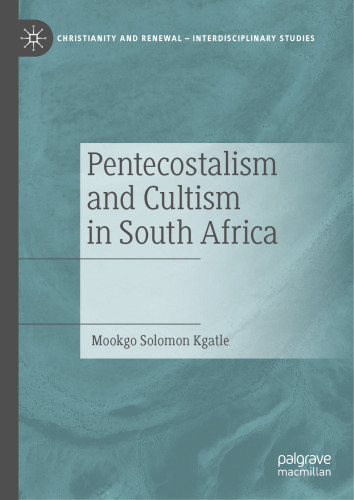 Pentecostalism and Cultism in South Africa (Christianity and Renewal - Interdisciplinary Studies)