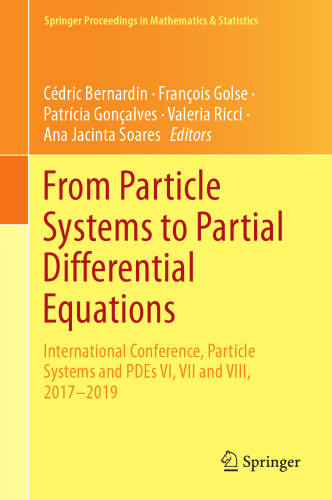 From Particle Systems to Partial Differential Equations: International Conference, Particle Systems and PDEs VI, VII and VIII, 2017-2019 (Springer Proceedings in Mathematics & Statistics, 352)