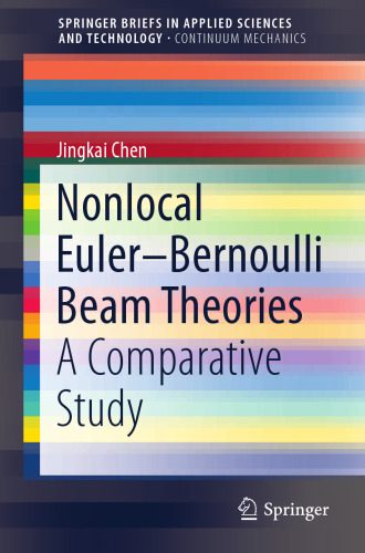 Nonlocal Euler–Bernoulli Beam Theories: A Comparative Study (SpringerBriefs in Applied Sciences and Technology)