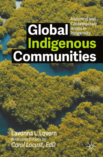 Global Indigenous Communities: Historical and Contemporary Issues in Indigeneity