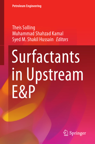 Surfactants in Upstream E&P (Petroleum Engineering)