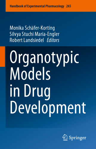 Organotypic Models in Drug Development (Handbook of Experimental Pharmacology, 265)