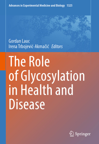 The Role of Glycosylation in Health and Disease (Advances in Experimental Medicine and Biology, 1325)