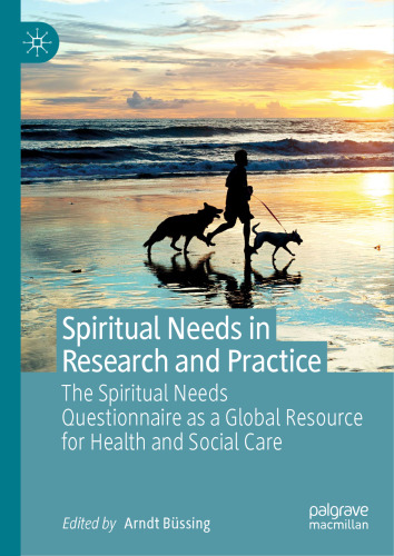 Spiritual Needs in Research and Practice: The Spiritual Needs Questionnaire as a Global Resource for Health and Social Care