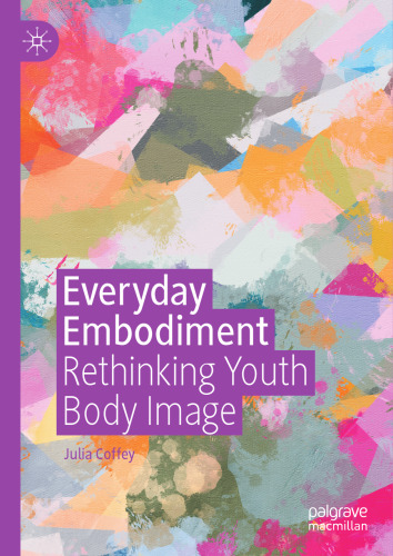 Everyday Embodiment: Rethinking Youth Body Image