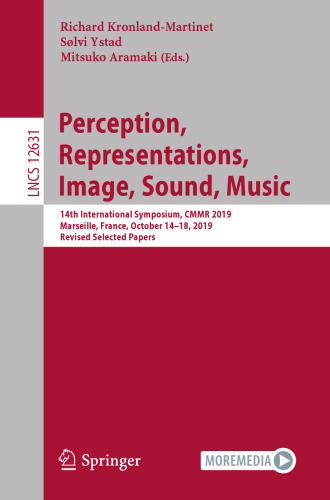 Perception, Representations, Image, Sound, Music: 14th International Symposium, CMMR 2019, Marseille, France, October 14–18, 2019, Revised Selected ... Applications, incl. Internet/Web, and HCI)