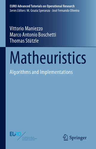 Matheuristics: Algorithms and Implementations (EURO Advanced Tutorials on Operational Research)