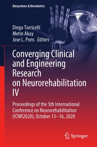 Converging Clinical and Engineering Research on Neurorehabilitation IV: Proceedings of the 5th International Conference on Neurorehabilitation ... 13–16, 2020 (Biosystems & Biorobotics, 28)