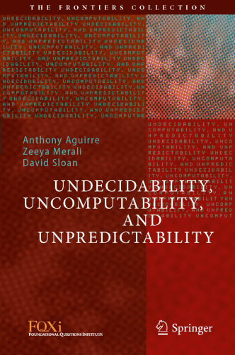 Undecidability, Uncomputability, and Unpredictability (The Frontiers Collection)