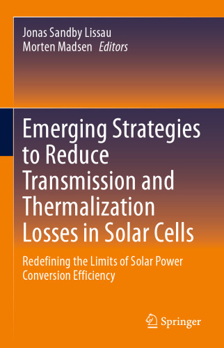 Emerging Strategies to Reduce Transmission and Thermalization Losses in Solar Cells: Redefining the Limits of Solar Power Conversion Efficiency
