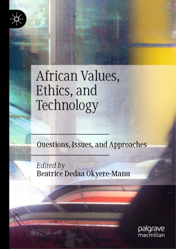 African Values, Ethics, and Technology: Questions, Issues, and Approaches