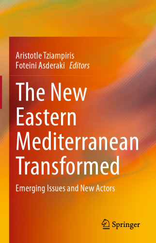 The New Eastern Mediterranean Transformed: Emerging Issues and New Actors
