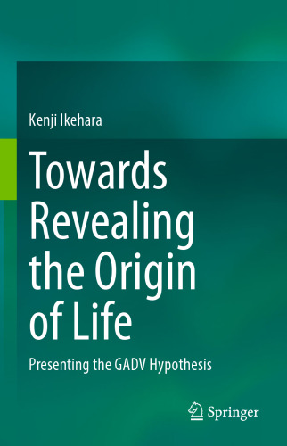 Towards Revealing the Origin of Life: Presenting the GADV Hypothesis