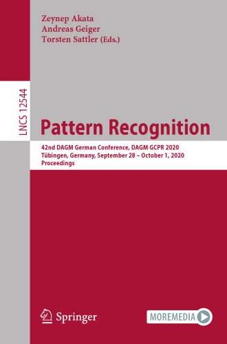 Pattern Recognition: 42nd DAGM German Conference, DAGM GCPR 2020, Tübingen, Germany, September 28 – October 1, 2020, Proceedings (Image Processing, Computer Vision, Pattern Recognition, and Graphics)