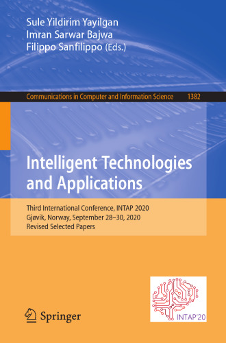 Intelligent Technologies and Applications: Third International Conference, INTAP 2020, Gjøvik, Norway, September 28–30, 2020, Revised Selected Papers ... in Computer and Information Science)