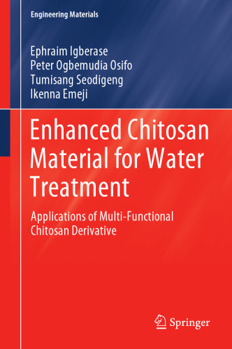Enhanced Chitosan Material for Water Treatment: Applications of Multi-Functional Chitosan Derivative (Engineering Materials)