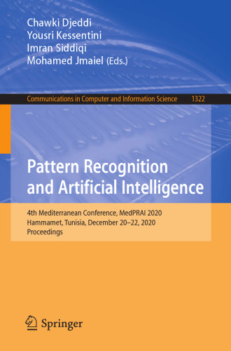 Pattern Recognition and Artificial Intelligence: 4th Mediterranean Conference, MedPRAI 2020, Hammamet, Tunisia, December 20–22, 2020, Proceedings (Communications in Computer and Information Science)