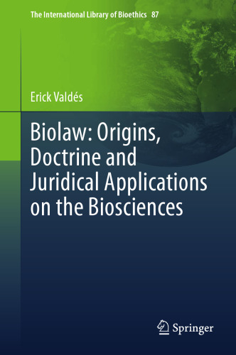 Biolaw: Origins, Doctrine and Juridical Applications on the Biosciences