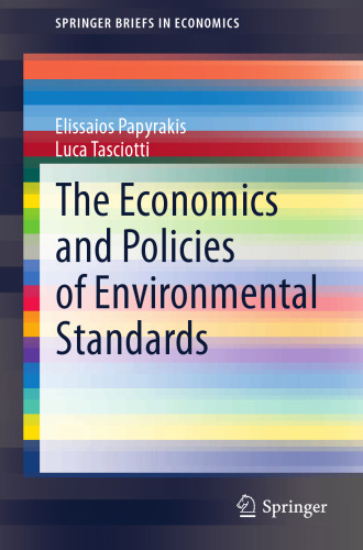 The Economics and Policies of Environmental Standards (SpringerBriefs in Economics)
