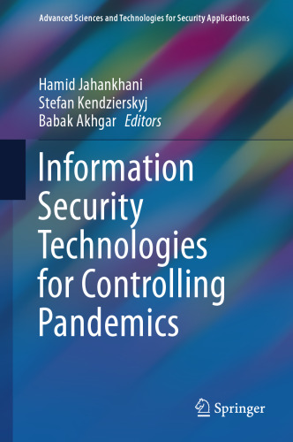 Information Security Technologies for Controlling Pandemics (Advanced Sciences and Technologies for Security Applications)