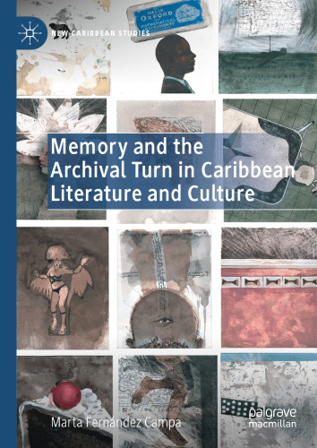 Memory and the Archival Turn in Caribbean Literature and Culture