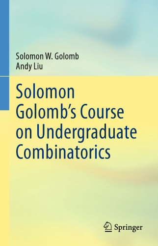 Solomon Golomb’s Course on Undergraduate Combinatorics