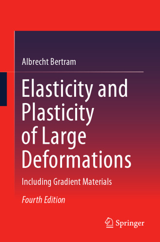 Elasticity and Plasticity of Large Deformations: Including Gradient Materials