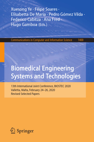 Biomedical Engineering Systems and Technologies: 13th International Joint Conference, BIOSTEC 2020, Valletta, Malta, February 24–26, 2020, Revised ... in Computer and Information Science)