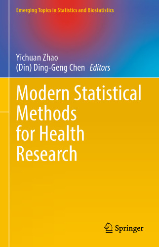 Modern Statistical Methods for Health Research (Emerging Topics in Statistics and Biostatistics)