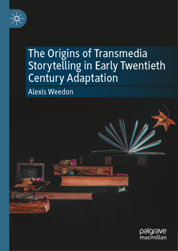 The Origins of Transmedia Storytelling in Early Twentieth Century Adaptation
