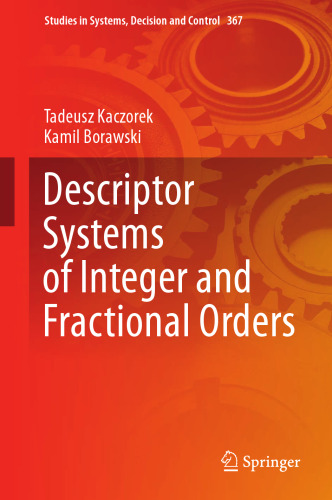 Descriptor Systems of Integer and Fractional Orders (Studies in Systems, Decision and Control, 367)