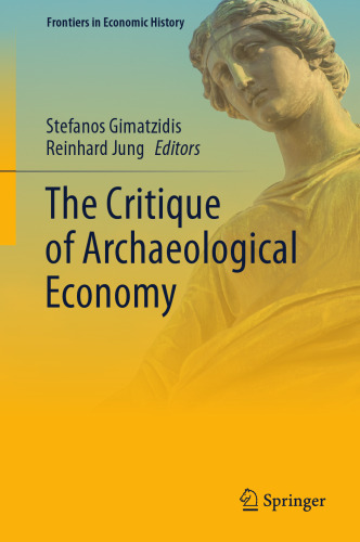 The Critique of Archaeological Economy (Frontiers in Economic History)