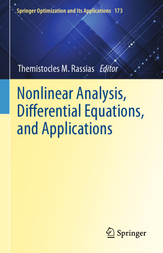 Nonlinear Analysis, Differential Equations, and Applications (Springer Optimization and Its Applications, 173)