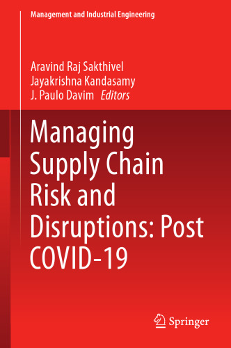 Managing Supply Chain Risk and Disruptions: Post COVID-19 (Management and Industrial Engineering)