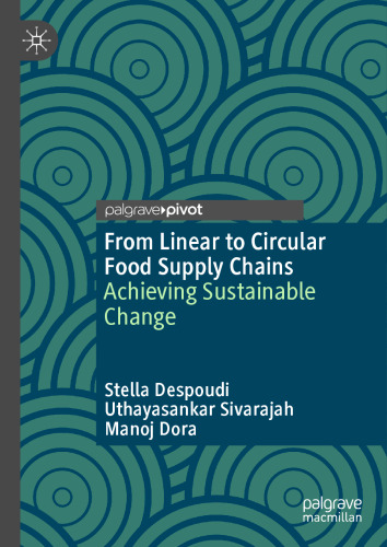 From Linear to Circular Food Supply Chains: Achieving Sustainable Change