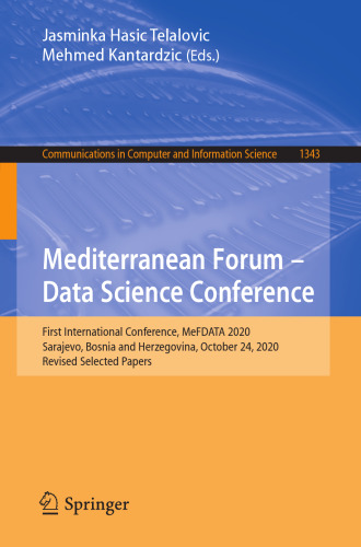 Mediterranean Forum – Data Science Conference: First International Conference, MeFDATA 2020, Sarajevo, Bosnia and Herzegovina, October 24, 2020, ... in Computer and Information Science)