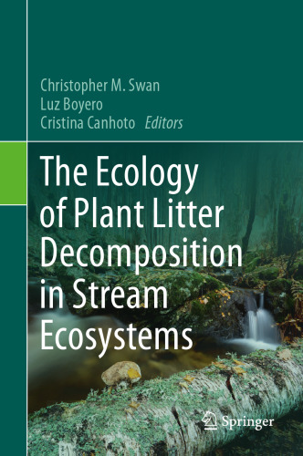 The Ecology of Plant Litter Decomposition in Stream Ecosystems