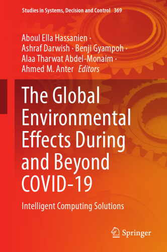 The Global Environmental Effects During and Beyond COVID-19: Intelligent Computing Solutions (Studies in Systems, Decision and Control, 369)