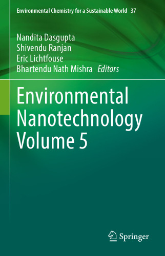 Environmental Nanotechnology Volume 5 (Environmental Chemistry for a Sustainable World, 37)