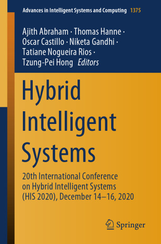 Hybrid Intelligent Systems: 20th International Conference on Hybrid Intelligent Systems (HIS 2020), December 14-16, 2020 (Advances in Intelligent Systems and Computing, 1375)