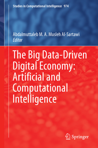 The Big Data-Driven Digital Economy: Artificial and Computational Intelligence (Studies in Computational Intelligence, 974)