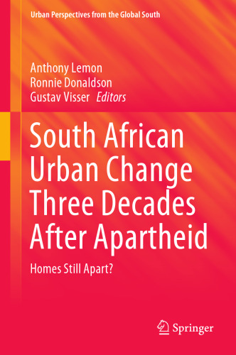 South African Urban Change Three Decades After Apartheid: Homes Still Apart? (GeoJournal Library)