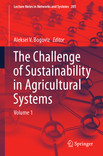 The Challenge of Sustainability in Agricultural Systems: Volume 1 (Lecture Notes in Networks and Systems, 205)