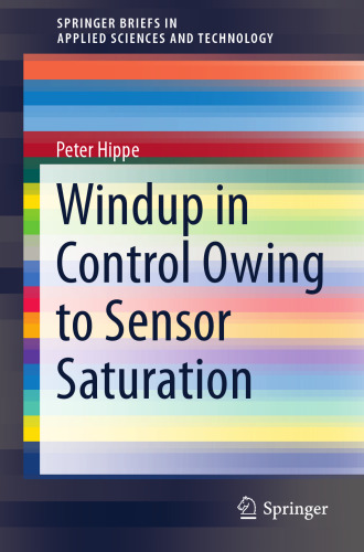 Windup in Control Owing to Sensor Saturation (SpringerBriefs in Applied Sciences and Technology)
